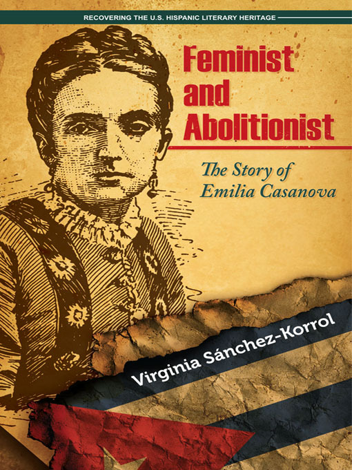 Title details for Feminist and Abolitionist by Virginia Sanchez-Korrol - Available
